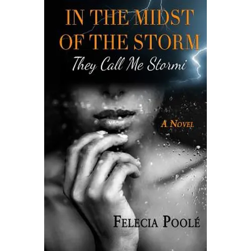 In the Midst of the Storm: They Call Me Stormi a Novel