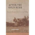 After the Gold Rush: Tarnished Dreams in the Sacramento Valley
