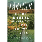Farther: Eight Months on America's Triple Crown Trails