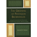 The Greening of Pentagon Brownfields: Using Environmental Discourse to Redevelop Former Military Bases