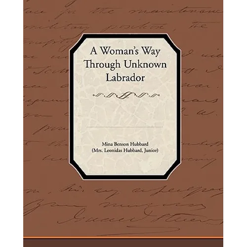 A Woman's Way Through Unknown Labrador