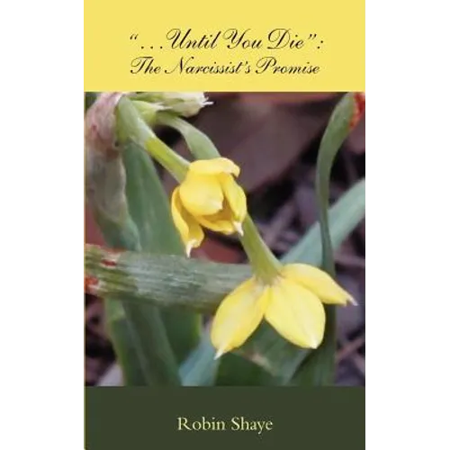 "...Until You Die": The Narcissist's Promise