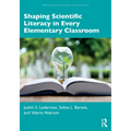Shaping Scientific Literacy in Every Elementary Classroom