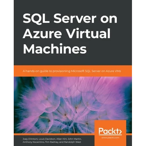 SQL Server on Azure Virtual Machines: A hands-on guide to provisioning Microsoft SQL Server on Azure VMs