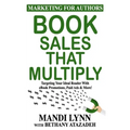 Book Sales That Multiply: Targeting Your Ideal Reader With eBook Promotions, Paid Ads & More!