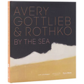 Avery, Gottlieb & Rothko: By the Sea