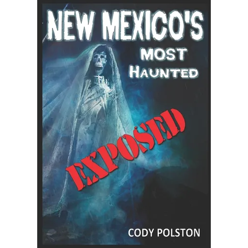 New Mexico's Most Haunted: Exposed