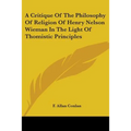 A Critique Of The Philosophy Of Religion Of Henry Nelson Wieman In The Light Of Thomistic Principles