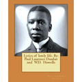 Lyrics of lowly life. By: Paul Laurence Dunbar and W.D. Howells