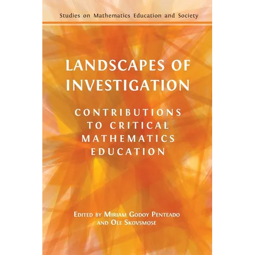 Landscapes of Investigation: Contributions to Critical Mathematics Education