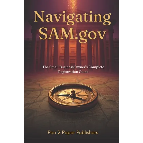 Navigating SAM.gov: The Small Business Owner's Complete Registration Guide