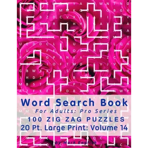 Word Search Book For Adults: Pro Series, 100 Zig Zag Puzzles, 20 Pt. Large Print, Vol. 14