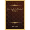 New Studies In Mystical Religion