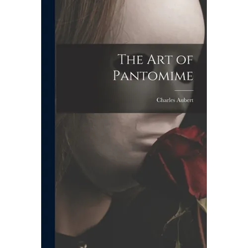 The Art of Pantomime