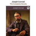 Joseph Conrad: The Complete Novels (The Greatest Writers of All Time Book 36)