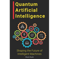 Quantum Artificial Intelligence: Shaping the Future of Intelligent Machines