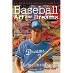 Baseball, Art, and Dreams: An American Baseball Memoir - Hardcover
