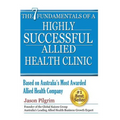 The 7 Fundamentals of a Highly Successful Allied Health Clinic