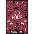 D D Home: His Life His Mission