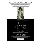 The Center Cannot Hold: My Journey Through Madness
