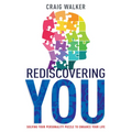 Rediscovering You: Solving Your Personality Puzzle to Enhance Your Life