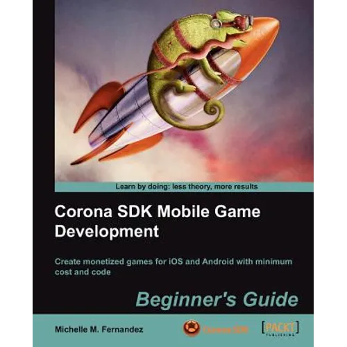 Corona SDK Mobile Game Development: Beginner's Guide