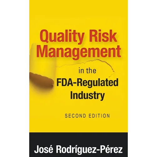 Quality Risk Management in the FDA-Regulated Industry