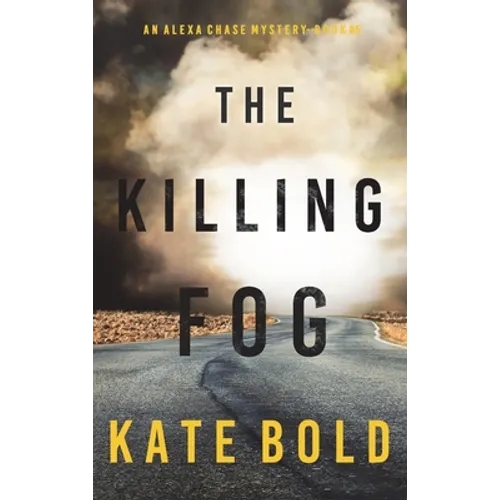 The Killing Fog (An Alexa Chase Suspense Thriller-Book 5)