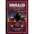 Unhealed: Why Your Mental Health Will Never Be Healed In Hell?