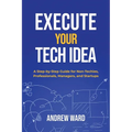 Execute Your Tech idea