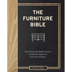 The Furniture Bible: Everything You Need to Know to Identify, Restore & Care for Furniture - Hardcover