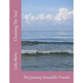 Cleansing The Soul: The Journey Emerald's Travels