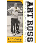 Art Ross: The Hockey Legend Who Built the Bruins - Paperback