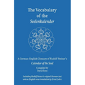 The Vocabulary of the Seelenkalender: A German-English Vocabulary of Rudolf Steiner's Calendar of the Soul