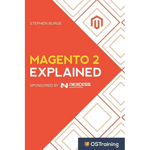Magento 2 Explained: Your Step-By-Step Guide to Magento 2