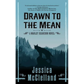 Drawn to the Mean: A Marley Dearcorn Novel