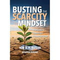 Busting the Scarcity Mindset: Your Guide to Becoming a Prosperity Thinker