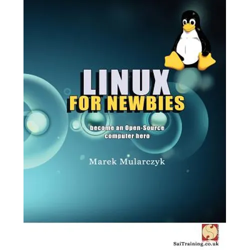 Linux for Newbies - Become an Open-Source Computer Hero
