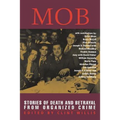 Mob: Stories of Death and Betrayal from Organized Crime