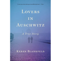 Lovers in Auschwitz: A True Story