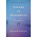 Lovers in Auschwitz: A True Story