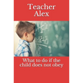 What to do if the child does not obey