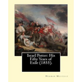 Israel Potter: His Fifty Years of Exile (1855). By: Herman Melville: Israel Potter: His Fifty Years of Exile is the eighth book by Am