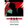R. U. R.: Rossum's Universal Robots: The Classic Sciene Fiction Play