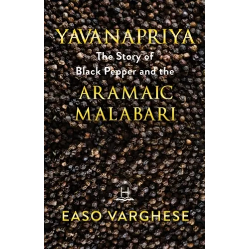 Yavanapriya: The Story Of Black Pepper And Aramaic Malabari.