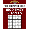 Sudoku Puzzle Book, 1,500 EASY Puzzles: Gigantic Bargain Sized Book, No Wasted Puzzles With Only One Level