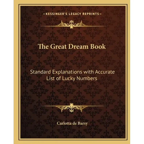 The Great Dream Book: Standard Explanations with Accurate List of Lucky Numbers