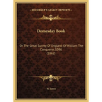 Domesday Book: Or The Great Survey Of England Of William The Conqueror, 1086 (1862) - Hardcover