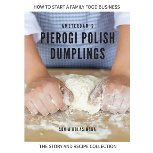 Amsterdam's Pierogi Polish Dumplings: The Story and Recipe Collection