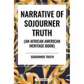 Narrative of Sojourner Truth (an African American Heritage Book)